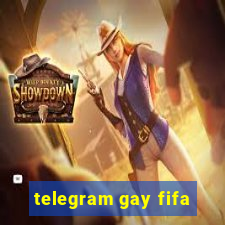 telegram gay fifa